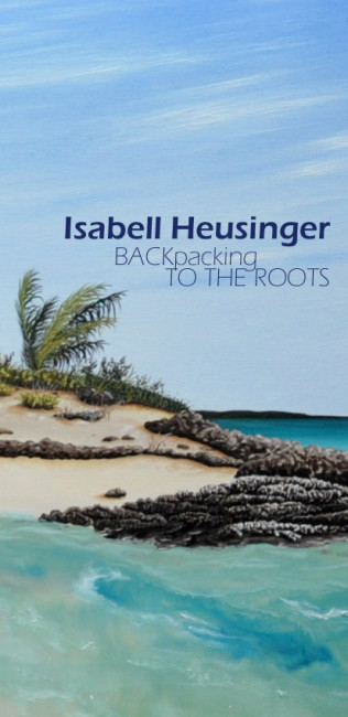 Isabell Heusinger Malerei Ausstellung Xaver-mayr-Galerie Ebern 2020 Backpacking to the roots